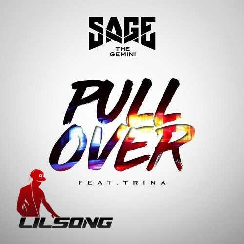 Sage the Gemini Ft. Trina - Pull Over